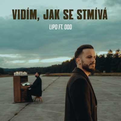 シングル/Vidim, jak se stmiva (featuring ODD)/Lipo