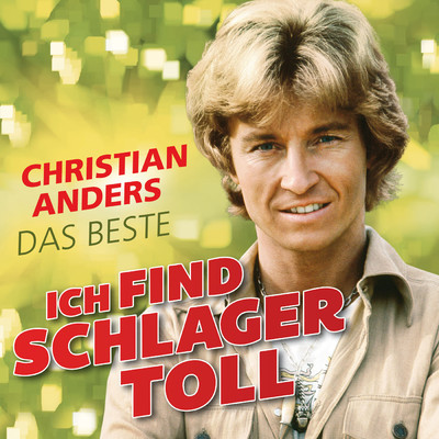 アルバム/Ich find Schlager toll - Das Beste/Christian Anders