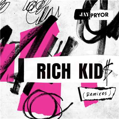 アルバム/Rich Kid$ (Explicit) (featuring IDA／Remixes)/Jay Pryor