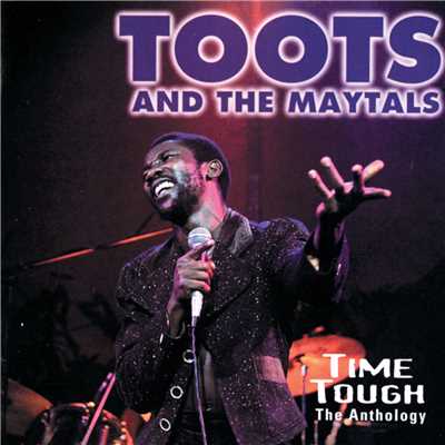 アルバム/Time Tough: The Anthology/Toots & The Maytals