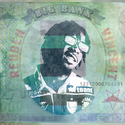 BIG BANK (Clean)/Reuben Vincent