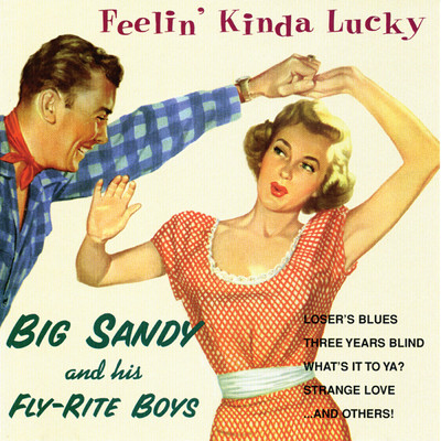 アルバム/Feelin' Kinda Lucky/Big Sandy & His Fly-Rite Boys