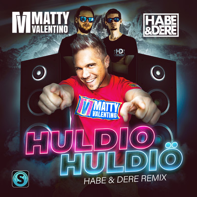 Huldio Huldio (Habe & Dere Remix)/Matty Valentino／Danzbonkine
