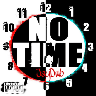 No Time/JayDub