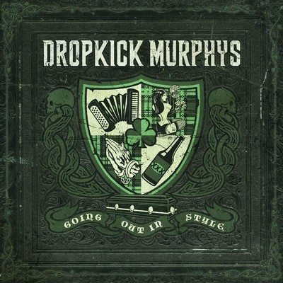 Going Out In Style/Dropkick Murphys