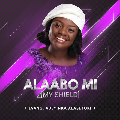 Alaabo Mi (My Shield)/Adeyinka Alaseyori