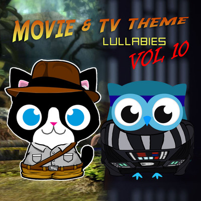 アルバム/Movie & TV Theme Lullabies, Vol. 10/The Cat and Owl