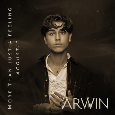 More Than Just A Feeling (Acoustic)/Arwin
