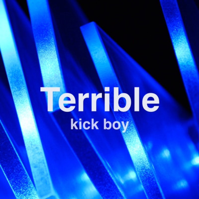 Terrible/Kick Boy