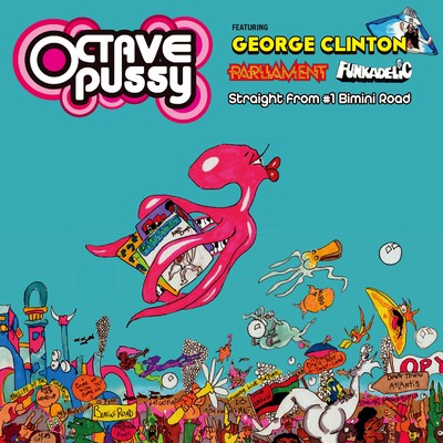 Let's Get Funky (George Clinton Spoken Rap Version)/OCTAVEPUSSY feat. GEORGE CLINTON