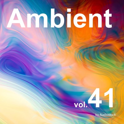 アルバム/アンビエント, Vol. 41 -Instrumental BGM- by Audiostock/Various Artists
