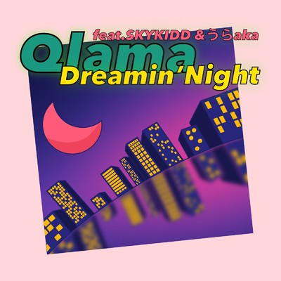 Dreamin' Night (feat. SKYKIDD & うらaka)/Qlama