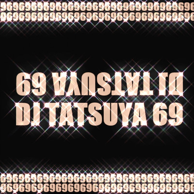 RETURN OF THE DJ TATSUYA 69 MAIN TITLE 0/DJ TATSUYA 69