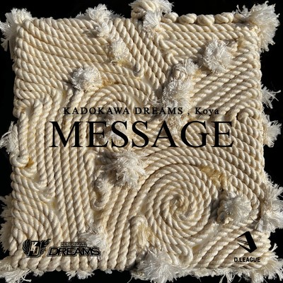 シングル/MESSAGE/KADOKAWA DREAMS & Koya
