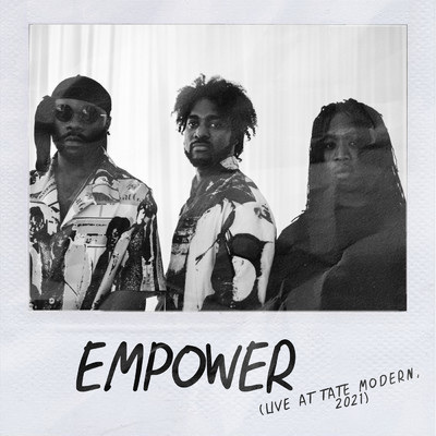 Empower (featuring Afronaut Zu, TINYMAN, Ahnanse／Live at Tate Modern, 2021)/スチーム・ダウン