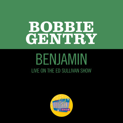 シングル/Benjamin (Live On The Ed Sullivan Show, November 1, 1970)/ボビー・ジェントリー