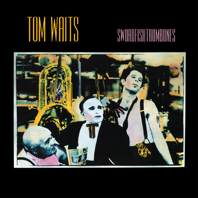 Swordfishtrombones (2023 Remaster)/Tom Waits