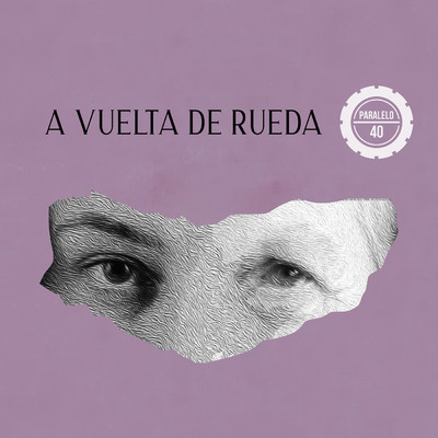 シングル/A Vuelta De Rueda/Paralelo 40