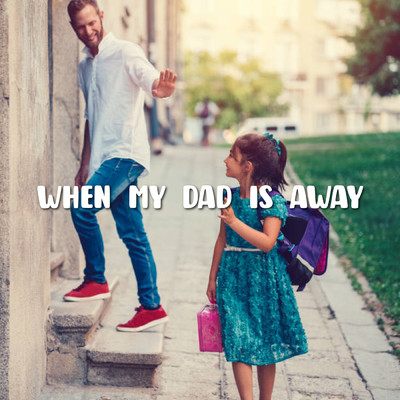 シングル/When My Dad Is Away/Luc Huy／LalaTv