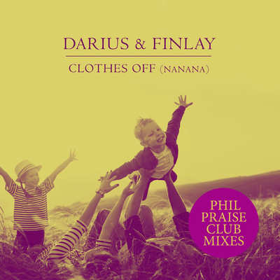 Clothes Off (Nanana) (Phil Praise Club Edit)/Darius & Finlay