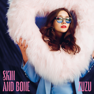 シングル/Skin And Bone/Zuzu