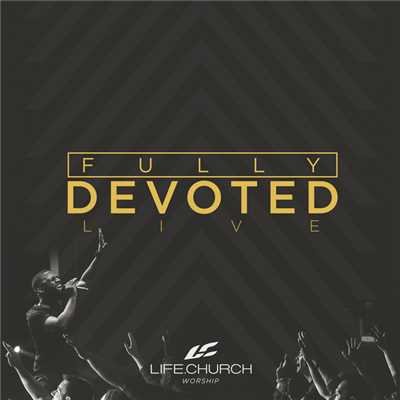 アルバム/Fully Devoted (Live)/Life.Church Worship