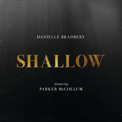 Shallow (featuring Parker McCollum)/Danielle Bradbery