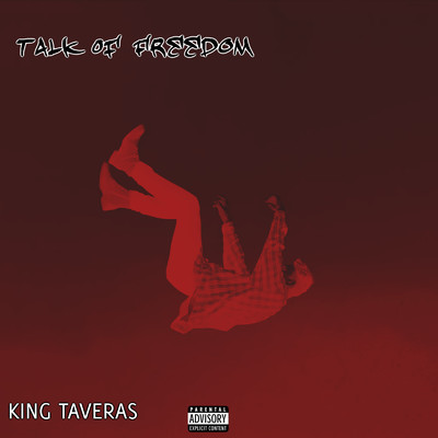 Talk Of Freedom/King Taveras