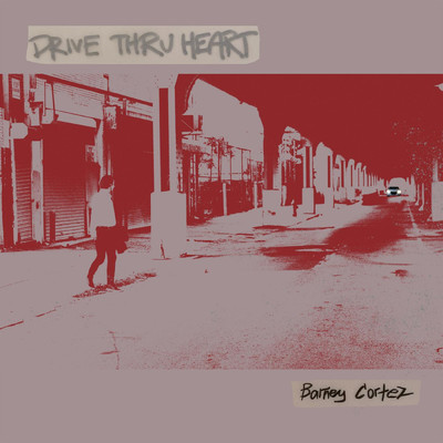 アルバム/Drive Thru Heart/Barney Cortez