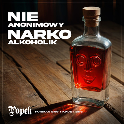 シングル/NIE ANONIMOWY NARKO ALKOHOLIK/Popek, Furman BNS, Kajet BNS