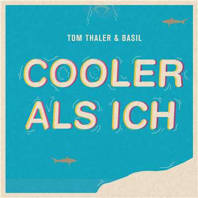シングル/Cooler als ich/Tom Thaler & Basil