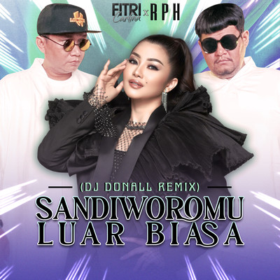 Sandiworomu Luar Biasa (DJ Donall Remix)/Fitri Carlina & RPH