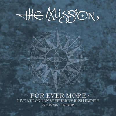 アルバム/For Ever More - Live at London Shepherd's Bush Empire 2008/The Mission