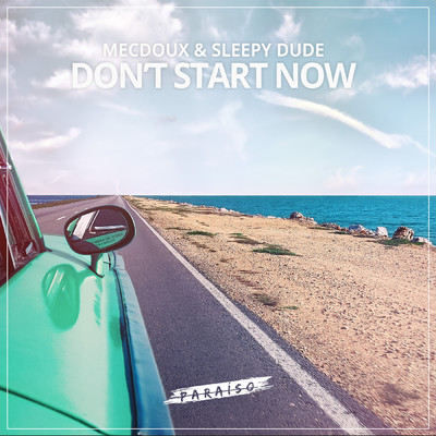 シングル/Don't Start Now/sleepy dude & Mecdoux
