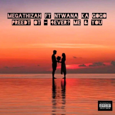 4ever Me & You (feat. Ntwana ka gogo)/Megathizah
