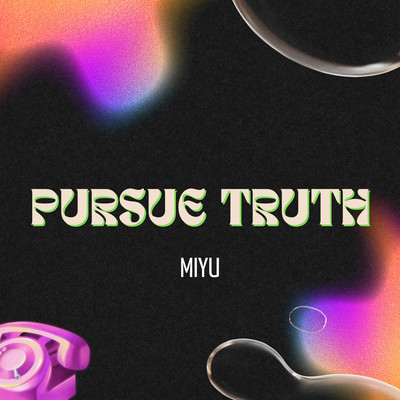 Pursue Truth/Miyu