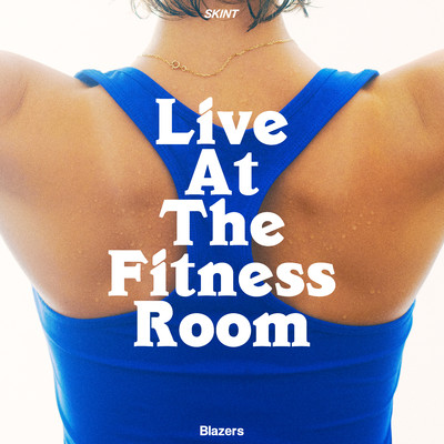 Live at the Fitness Room (Edit)/Blazers
