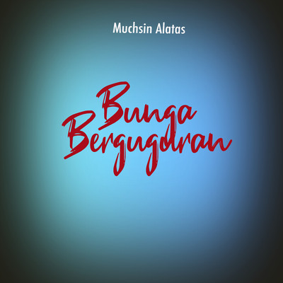 シングル/Bunga Berguguran/Muchsin Alatas