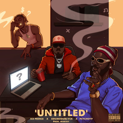 Untitled (feat. ODUMODUBLVCK, PsychoYP)/Ice Prince