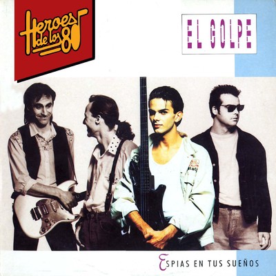 アルバム/Heroes de los 80. Espias En Tus Suenos/El Golpe