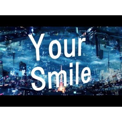 Your Smile/水無月セイヤ feat. LuRa