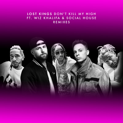 アルバム/Don't Kill My High (Remixes) (Explicit) feat.Wiz Khalifa,Social House/Lost Kings