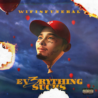 EV3RYTHING SUCKS (Explicit)/Wifisfuneral