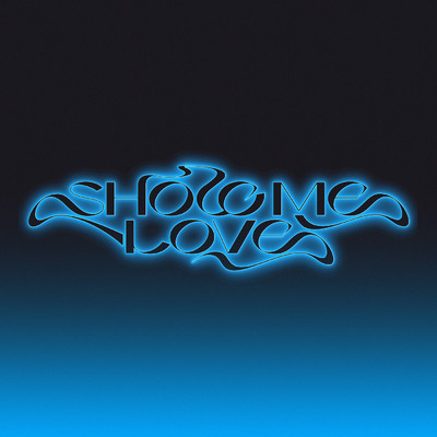 シングル/Show Me Love (Slowed Version)/Tove Styrke