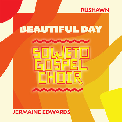 Rushawn／Jermaine Edwards／Soweto Gospel Choir