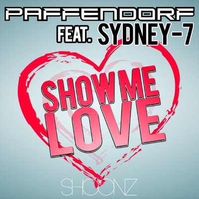 Show Me Love (Less Rap Edit) [feat. Sydney-7]/Paffendorf