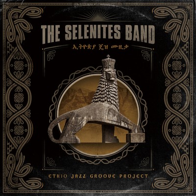 Ethio Jazz Groove Project/THE SELENITES BAND