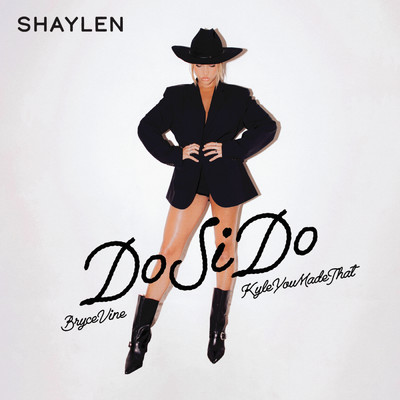 Do Si Do (Explicit)/Shaylen／Bryce Vine／KyleYouMadeThat