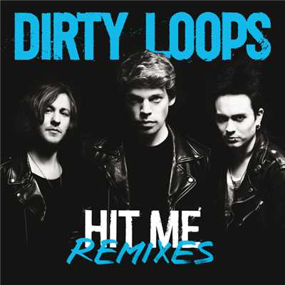 アルバム/Hit Me Remixes/ダーティ・ループス
