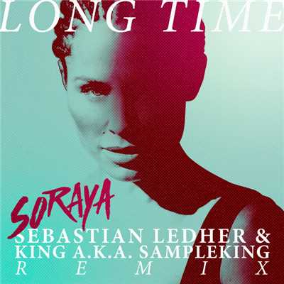 シングル/Long Time (Sebastian Ledher & King a.k.a. Sampleking Remix)/ソラヤ